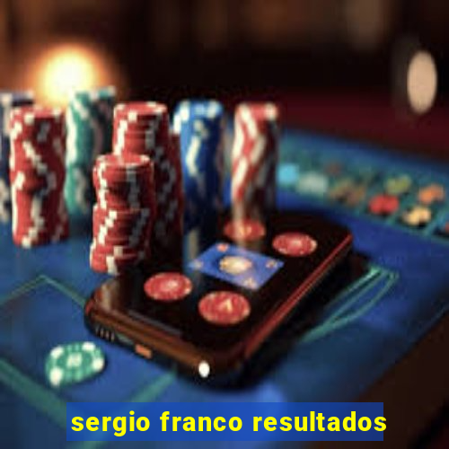 sergio franco resultados